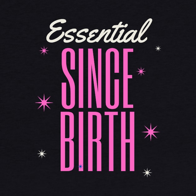 ESSENTIAL SINCE BIRTH by DOGwithBLANKET